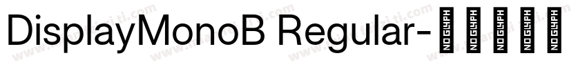 DisplayMonoB Regular字体转换